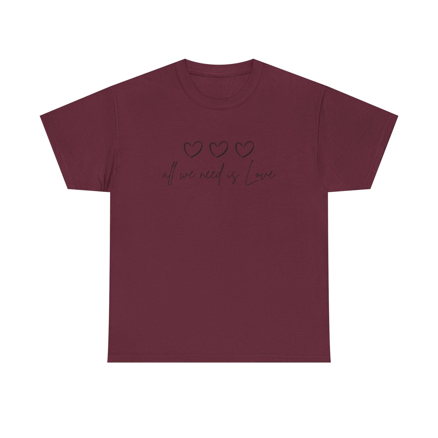 All We Need is Love Unisex Heavy Cotton Tee