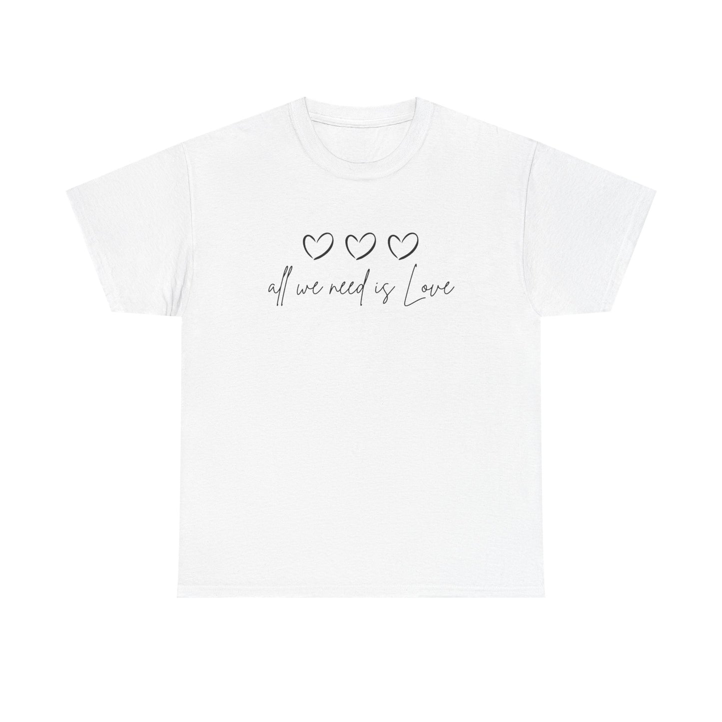 All We Need is Love Unisex Heavy Cotton Tee