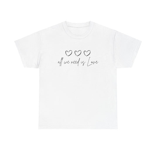 All We Need is Love Unisex Heavy Cotton Tee