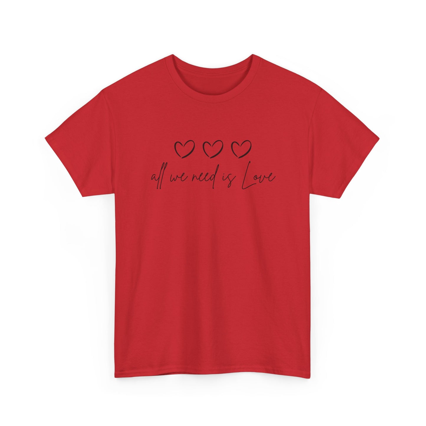 All We Need is Love Unisex Heavy Cotton Tee