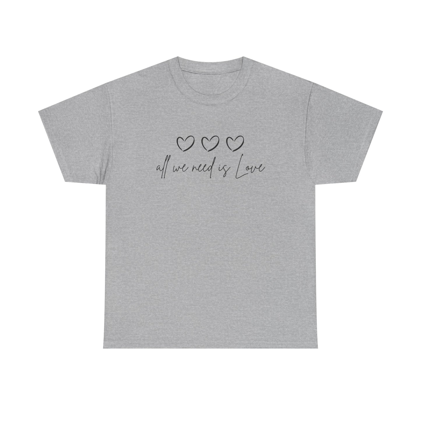 All We Need is Love Unisex Heavy Cotton Tee