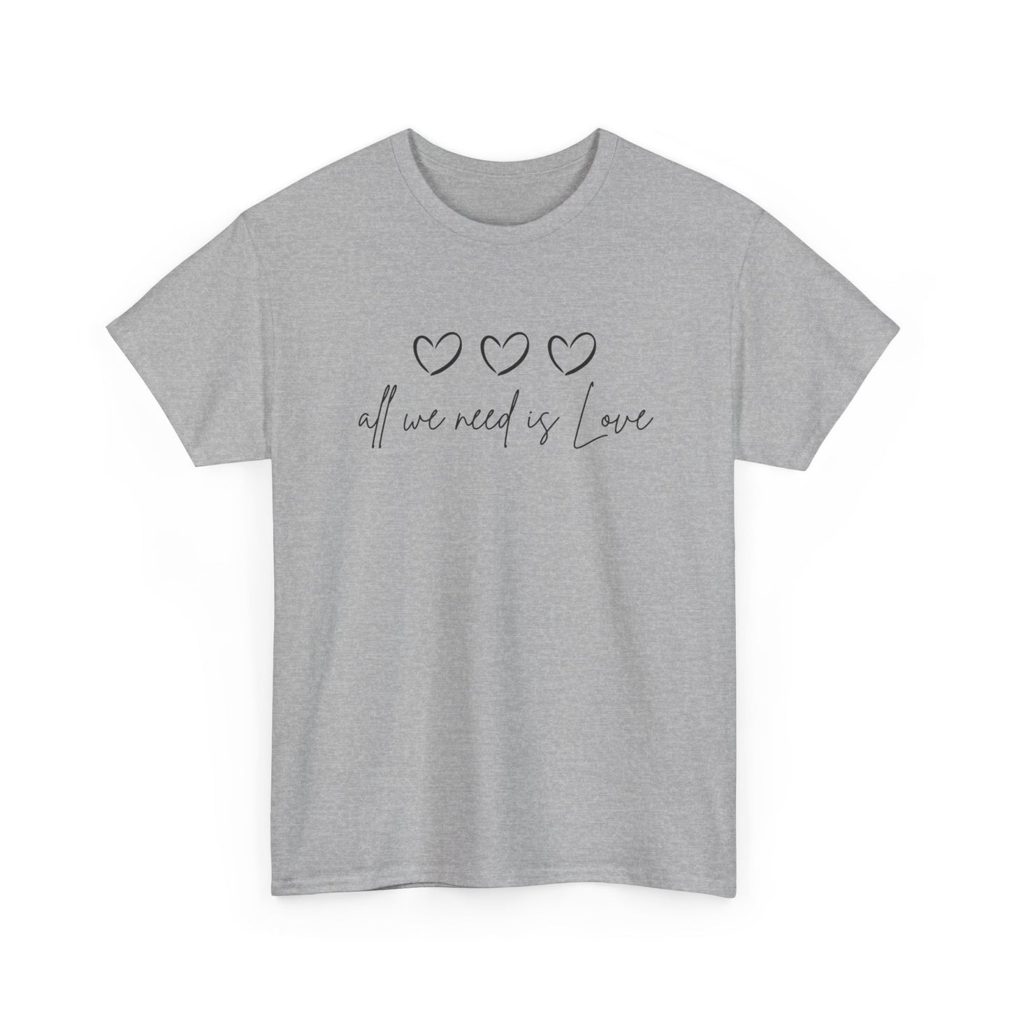 All We Need is Love Unisex Heavy Cotton Tee