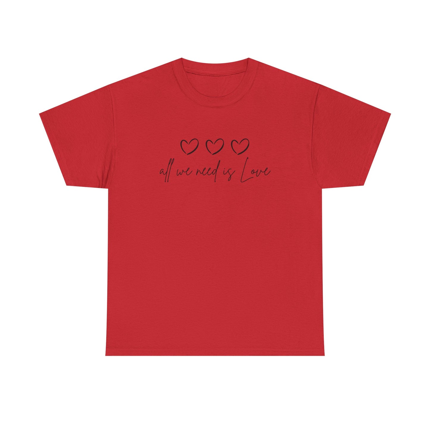 All We Need is Love Unisex Heavy Cotton Tee