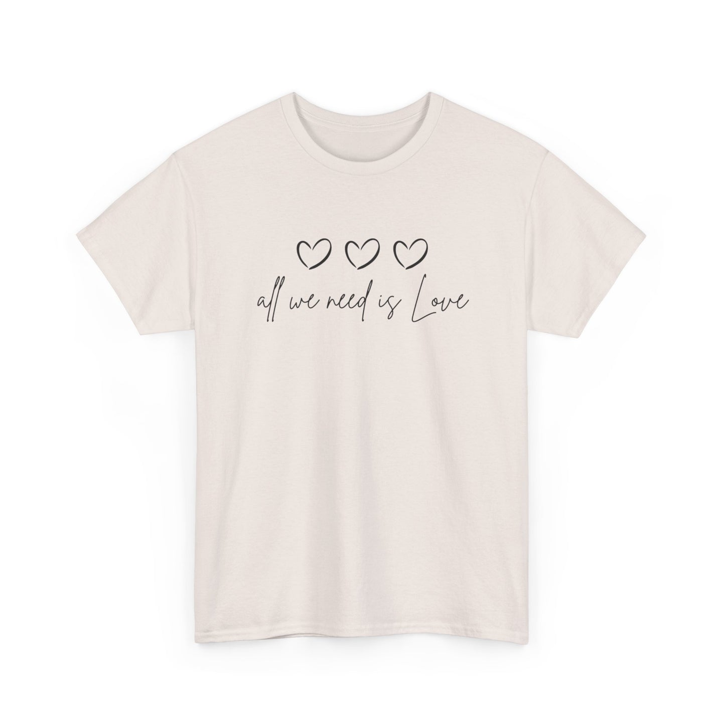All We Need is Love Unisex Heavy Cotton Tee
